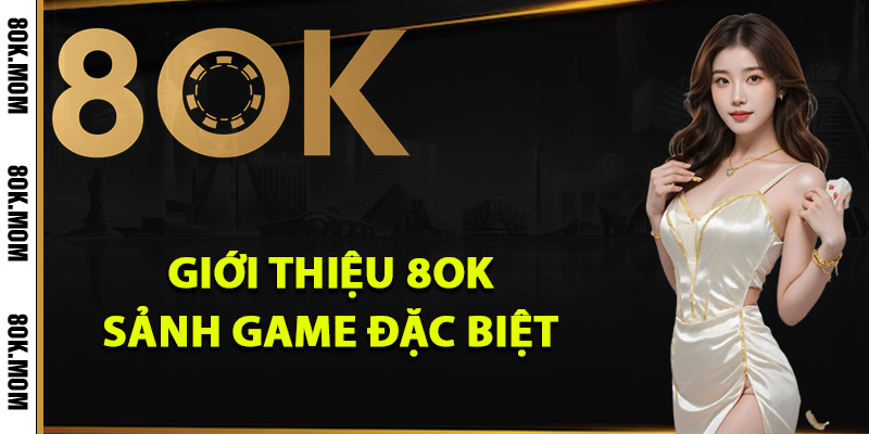 Giới Thiệu 8OK Thuộc Nhà Cái Uy Tín Nhất Năm 2025 2 Giới thiệu 8OK các sảnh game đặc biệt