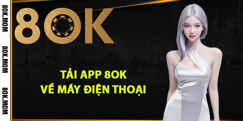 Cách Tải App 8OK Truy Cập Thế Giới Giải Trí Mượt Mà 2 Hướng dẫn tải app 8OK về máy điện thoại