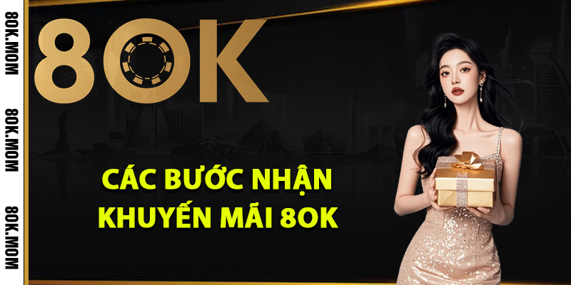 Khuyến Mãi 8OK Cơ Hội Vàng Đón Nhận Lộc Cực Khủng 2 Quy trình các bước nhận khuyến mãi 8OK
